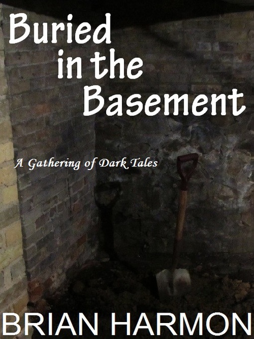 Title details for Buried in the Basement by Brian Harmon - Available
